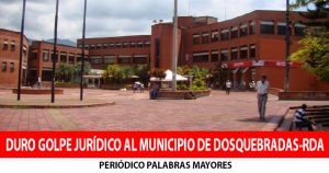 Lee más sobre el artículo Duro golpe Jurídico al Municipio de Dosquebradas-Rda
