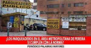 Lee más sobre el artículo ¿Los Parqueaderos en el Area Metropolitana de Pereira, si cumplen con la norma?