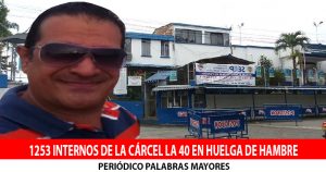Lee más sobre el artículo 1253 internos de la cárcel la 40 en huelga de hambre