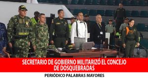 Lee más sobre el artículo Secretario de Gobierno militarizó el Concejo de Dosquebradas