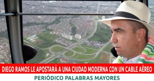Lee más sobre el artículo Diego Ramos le apostará a una ciudad moderna con un Cable Aéreo y Megaproyectos de movilidad