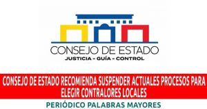 Lee más sobre el artículo CONSEJO DE ESTADO RECOMIENDA SUSPENDER ACTUALES PROCESOS PARA ELEGIR CONTRALORES LOCALES