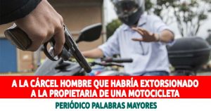 Lee más sobre el artículo A la cárcel un hombre que habría extorsionado a la propietaria de una motocicleta