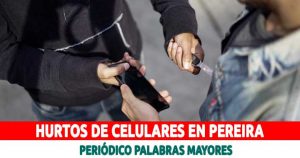 Lee más sobre el artículo Fiscalía judicializa a presuntos responsables de hurtos de celulares en Pereira