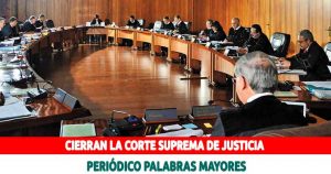 Lee más sobre el artículo Cierran La Corte Suprema de Justicia