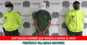 Lee más sobre el artículo Capturado hombre que mandó a matar al papá