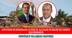Lee más sobre el artículo Diputado de Risaralda le pide al Alcalde de Belén de Umbría, que renuncie