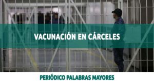 Lee más sobre el artículo ESTA SEMANA INICIA VACUNACIÓN CONTRA COVID-19 A POBLACIÓN CARCELARIA