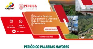 Lee más sobre el artículo EN FORO EMPRESARIAL DE ANALDEX SE ANALIZARÁN LAS VENTAJAS COMPETITIVAS DE PEREIRA COMO DISTRITO LOGÍSTICO